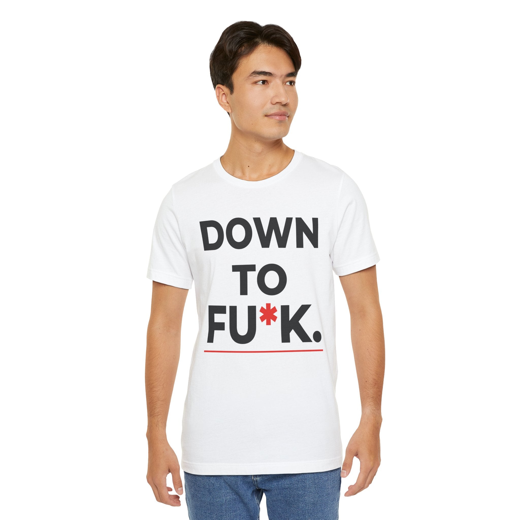 Down To FU*K Tee - Funny Rude Innuendo Double-Meaning T-Shirt - White