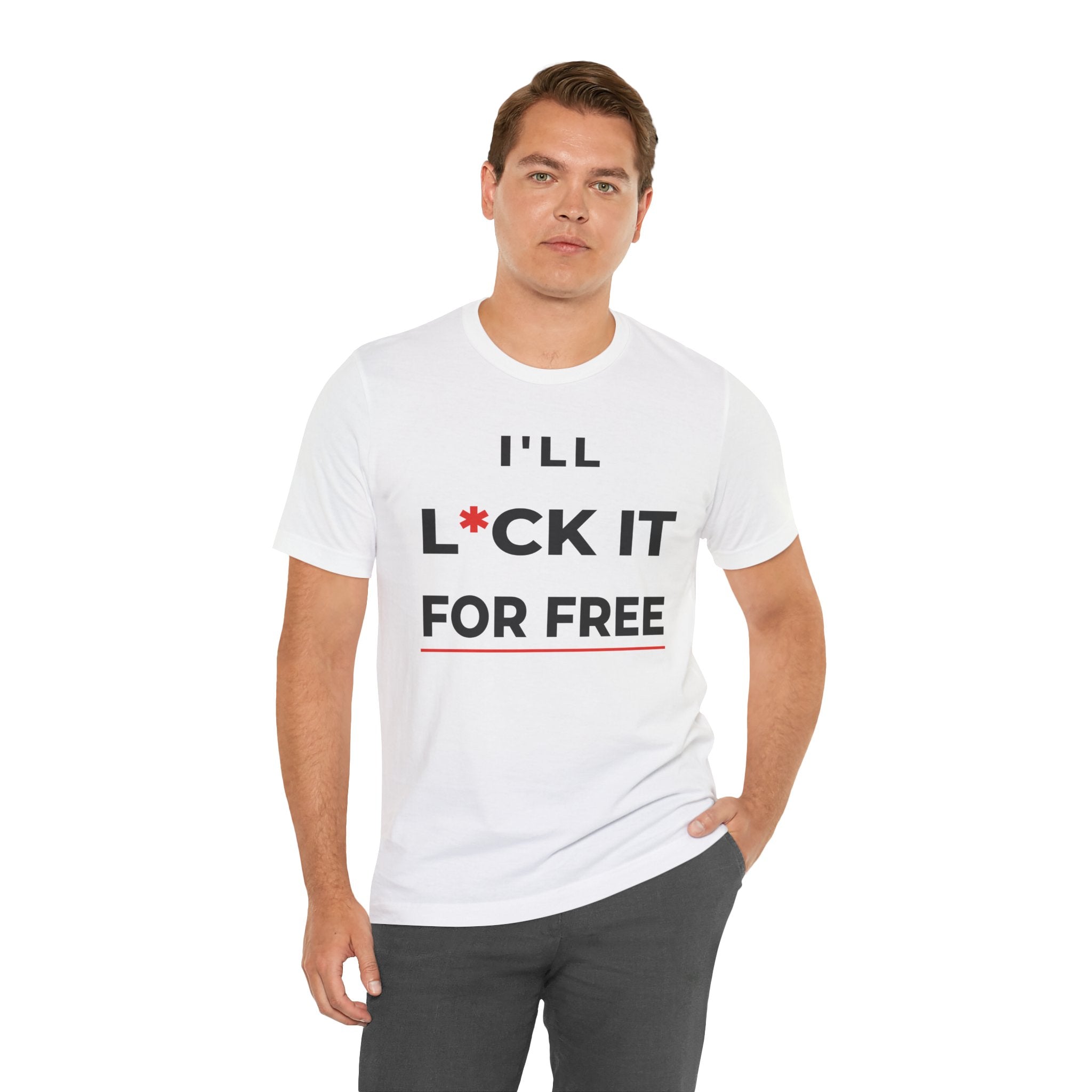 I'll L*CK It For Free Tee — Funny Innuendo Double-Meaning T-Shirt - White