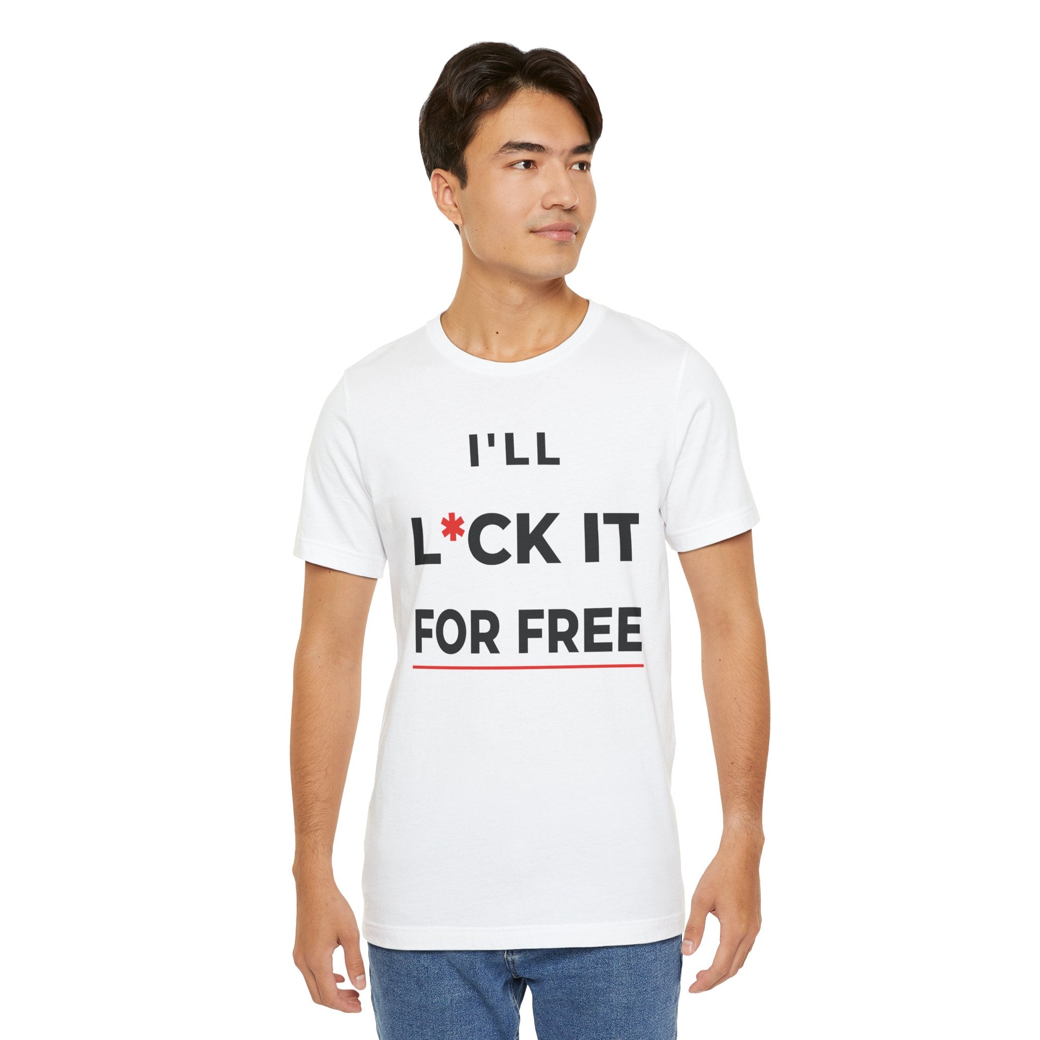 I'll L*CK It For Free Tee — Funny Innuendo Double-Meaning T-Shirt - White