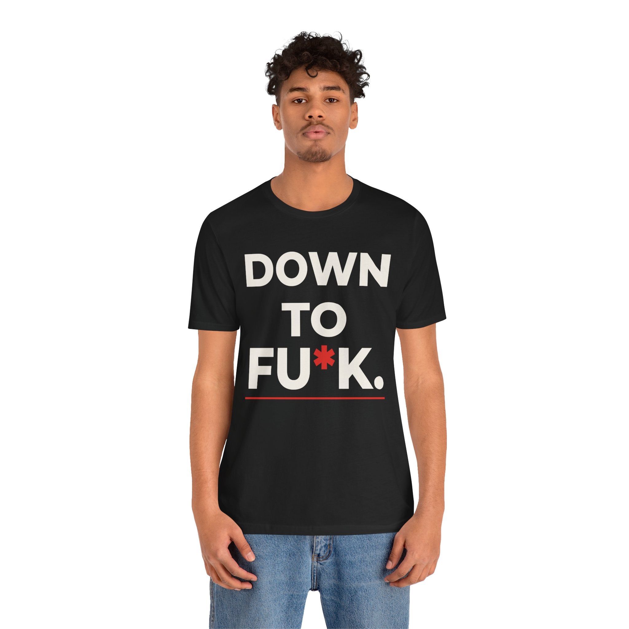 Down To FU*K Tee - Funny Rude Innuendo Double-Meaning T-Shirt - Black