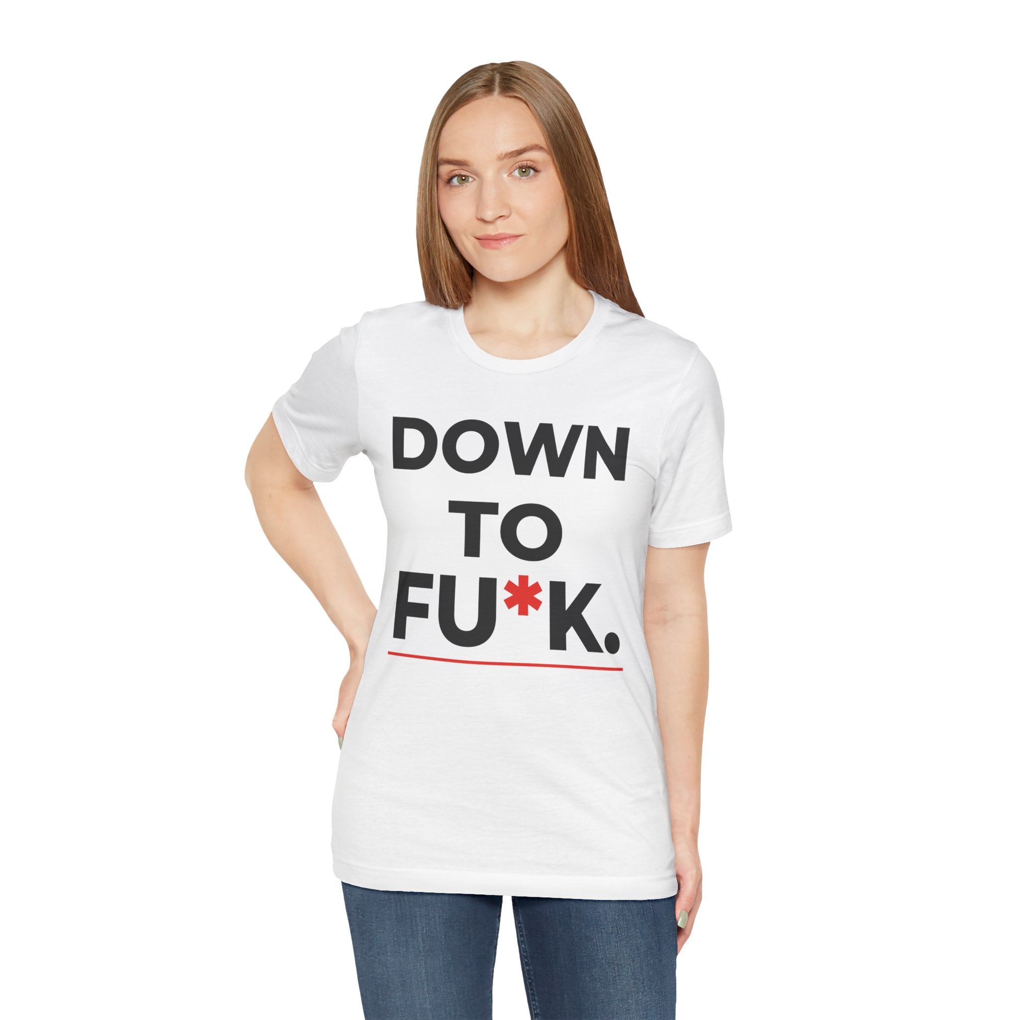 Down To FU*K Tee - Funny Rude Innuendo Double-Meaning T-Shirt - White