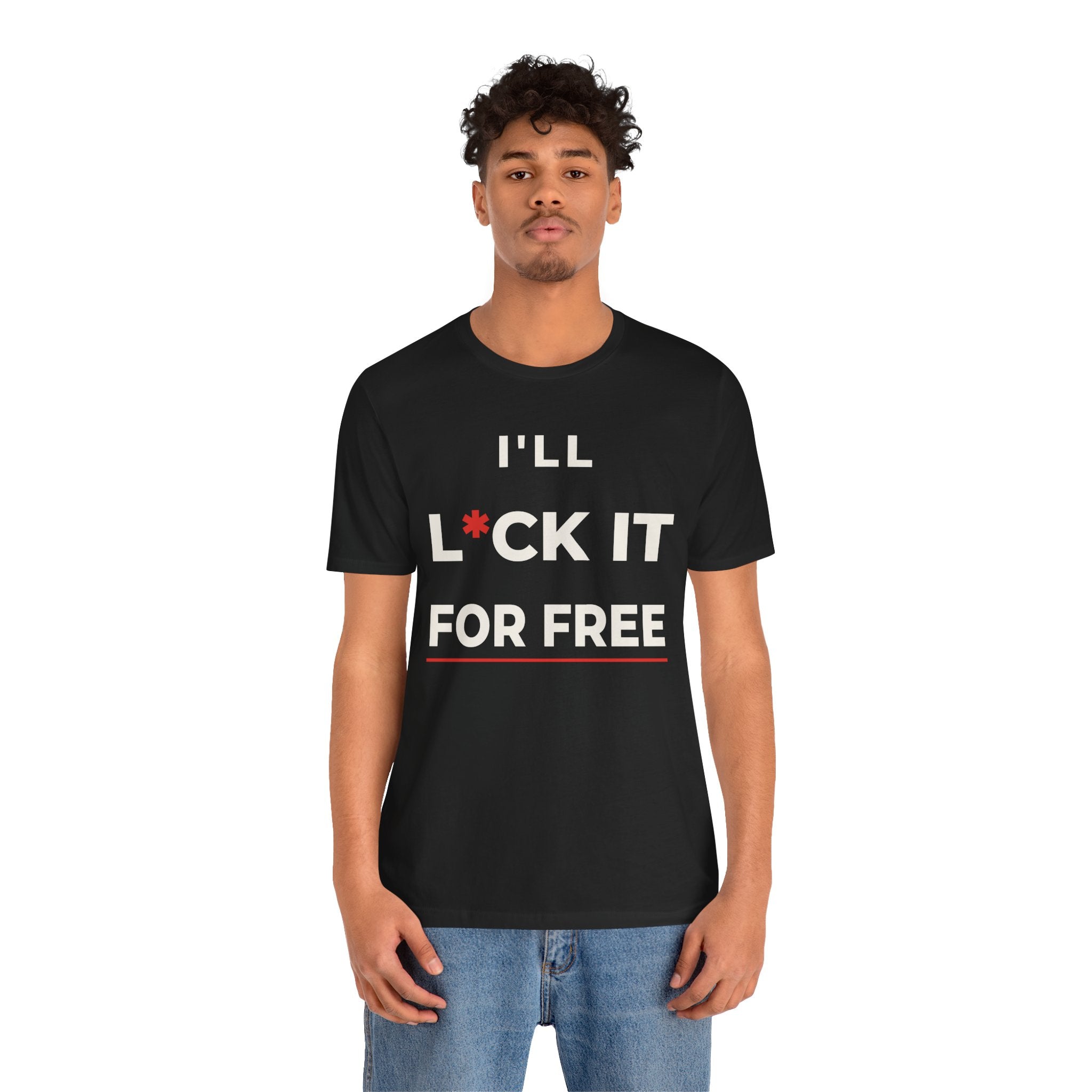 I'll L*CK It For Free Tee — Funny Innuendo Double-Meaning T-Shirt - Black