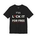 I'll L*CK It For Free Tee — Funny Innuendo Double-Meaning T-Shirt - Black